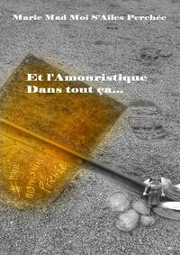 Et l'Amouristique dans tout ça...