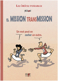 MISSION TRANSMISSION TOME 13 - UN MOT PEUT EN CACHER UN AUTRE