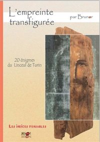 LES INDICES-PENSABLES T12, SAISON 3, L'EMPREINTE TRANSFIGUREE - LES 20 ENIGMES DU LINCEUL DE TURIN