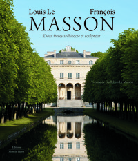 LOUIS LE MASSON ET FRANCOIS MASSON - ARCHITECTE ET SCULPTEUR 1770-1820