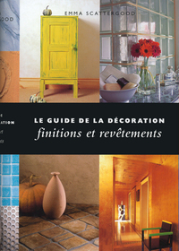 LE GUIDE DE LA DECORATION: FINITIONS ET REVETEMENTS