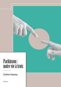 Parkinson : notre vie à trois