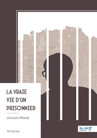 LA VRAIE VIE D'UN PRISONNIER