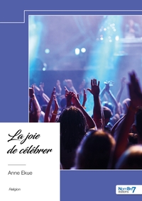 LA JOIE DE CELEBRER