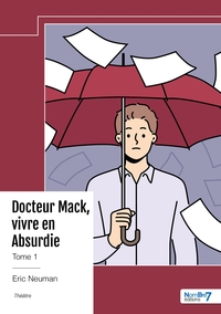 DOCTEUR MACK, VIVRE EN ABSURDIE - TOME 1