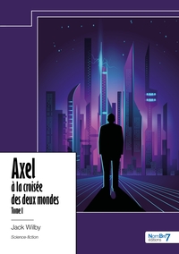 Axel à la croisée des deux mondes - Tome 1