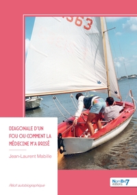 DIAGONALE D'UN FOU OU COMMENT LA MEDECINE M'A BRISE