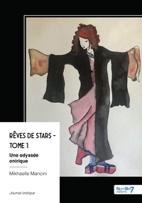 REVES DE STARS - TOME 1 - UNE ODYSSEE ONIRIQUE