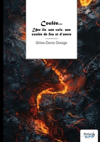 Coulée... Une île, une voix, une coulée de feu et d'encre