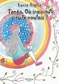 Tanëa, Où irais-tu si tu le voulais ?