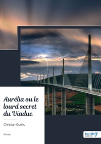 Aurélia ou le lourd secret du Viaduc
