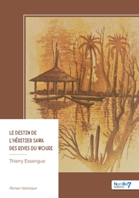 LE DESTIN DE L'HERITIER SAWA DES RIVES DU WOURI