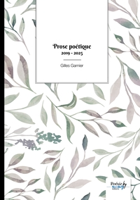 PROSE POETIQUE - 2019 - 2025