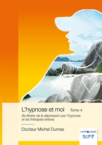 L'hypnose et moi - Tome 4