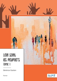 LOIN SONT LES PEUPLIERS - TOME 1