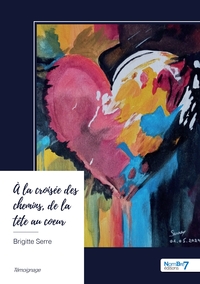 A LA CROISEE DES CHEMINS, DE LA TETE AU COEUR
