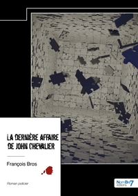 La dernière affaire de John Chevalier