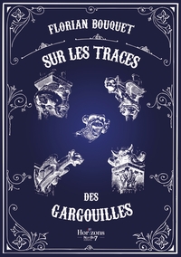 SUR LES TRACES DES GARGOUILLES