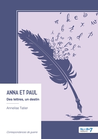 ANNA ET PAUL - DES LETTRES, UN DESTIN