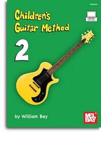 WILLIAM BAY: CHILDREN'S GUITAR METHOD - VOLUME 2 (BOOK/ONLINE VIDEO) +TELECHARGEMENT