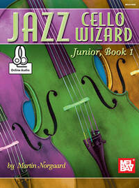 MARTIN NORGAARD: JAZZ CELLO WIZARD JUNIOR, BOOK 1 (BOOK/ONLINE AUDIO) +TELECHARGEMENT
