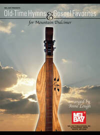 OLD TIME HYMNS & GOSPEL FAVORITES FOR MOUNTAIN DULCIMER