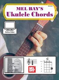 MEL BAY'S UKULELE CHORDS - SOPRANO UKULELE - RECUEIL + ENREGISTREMENT(S) EN LIGNE