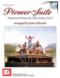 PIONEER SUITE: AMERICAN CLASSICS FOR SOLO GUITAR, VOL. 1 GUITARE+CD