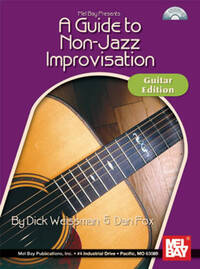A GUIDE TO NON-JAZZ IMPROVISATION: GUITAR EDITION GUITARE+CD