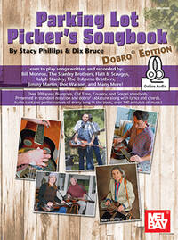 DIX BRUCE/STACY PHILLIPS: PARKING LOT PICKER'S SONGBOOK - DOBRO (BOOK/ONLINE AUDIO) +TELECHARGEMENT