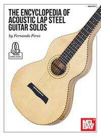 FERNANDO PEREZ: THE ENCYCLOPEDIA OF ACOUSTIC LAP STEEL GUITAR SOLOS (BOOK/ONLINE AUDIO) +TELECHARGEM