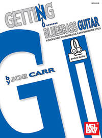 JOE CARR: GETTING INTO BLUEGRASS GUITAR (BOOK/ONLINE AUDIO) +TELECHARGEMENT