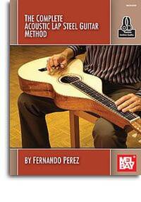 FERNANDO PEREZ: THE COMPLETE ACOUSTIC LAP STEEL GUITAR METHOD (BOOK/ONLINE AUDIO) +TELECHARGEMENT