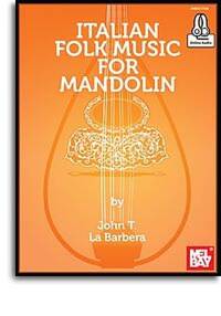JOHN LABARBERA: ITALIAN FOLK MUSIC FOR MANDOLIN (BOOK/ONLINE AUDIO) +TELECHARGEMENT