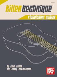 COLIN BOTTS/COREY CHRISTIANSEN: KILLER TECHNIQUE - FLATPICKING GUITAR
