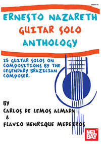 ERNESTO NAZARETH GUITAR SOLO ANTHOLOGY