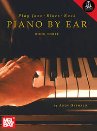 ANDY OSTWALD: PLAY JAZZ, BLUES, ROCK PIANO BY EAR - BOOK THREE (BOOK/ONLINE AUDIO) PIANO+TELECHARGEM