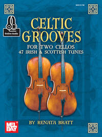 RENATA BRATT: CELTIC GROOVES FOR TWO CELLOS: 47 IRISH AND SCOTTISH TUNES (BOOK/ONLINE AUDIO) +TELECH
