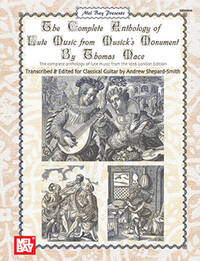 THE COMPLETE ANTHOLOGY OF LUTE MUSIC FROM MUSICK'S MONUMENT