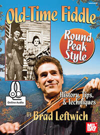 BRAD LEFTWICH: OLD-TIME FIDDLE ROUND PEAK STYLE (BOOK/ONLINE AUDIO) +TELECHARGEMENT