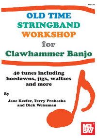 OLD TIME STRINGBAND WORKSHOP FOR CLAWHAMMER BANJO