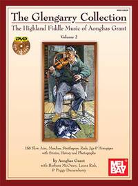 THE GLENGARRY COLLECTION: THE HIGHLAND FIDDLE MUSIC OF AONGHAS GRANT - VOLUME 2