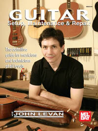 GUITAR SETUP, MAINTENANCE & REPAIR LIVRE SUR LA MUSIQUE