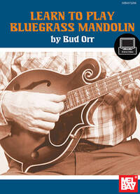 BUD ORR: LEARN TO PLAY BLUEGRASS MANDOLIN (BOOK/ONLINE VIDEO) +TELECHARGEMENT