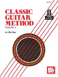 MEL BAY : CLASSIC GUITAR METHOD VOLUME 3 - RECUEIL + ENREGISTREMENT(S) EN LIGNE