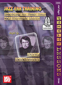 STEVE MASAKOWSKI: JAZZ EAR TRAINING - LEARNING TO HEAR YOUR WAY THROUGH MUSIC (BOOK/ONLINE AUDIO) +T