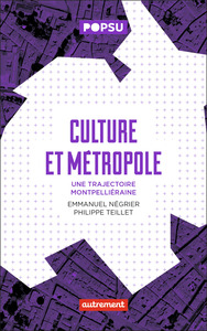 CULTURE ET METROPOLE - UNE TRAJECTOIRE MONTPELLIERAINE