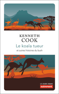 LE KOALA TUEUR - ET AUTRES HISTOIRES DU BUSH