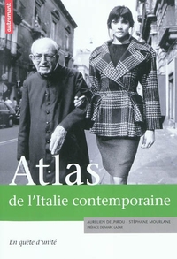 ATLAS DE L'ITALIE CONTEMPORAINE - EN QUETE D'UNITE - ILLUSTRATIONS, COULEUR