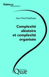 COMPLEXITE ALEATOIRE ET COMPLEXITE ORGANISEE